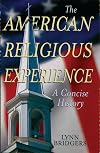 The American Religious Experience: A Concise History