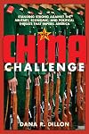 The China Challenge: Standing Strong Against the Military, Economic and Political Threats that Imperil America