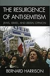The Resurgence of Anti-Semitism: Jews, Israel, and Liberal Opinion (Philosophy and the Global Context)