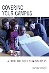 Covering Your Campus: A Guide for Student Newspapers