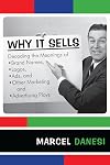 Why It Sells: Decoding the Meanings of Brand Names, Logos, Ads, and Other Marketing and Advertising Ploys