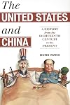 The United States and China: A History from the Eighteenth Century to the Present (Asia/Pacific/Perspectives)