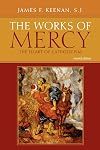 The Works of Mercy: The Heart of Catholicism