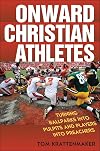 Onward Christian Athletes: Turning Ballparks into Pulpits and Players into Preachers