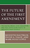 The Future of the First Amendment: The Digital Media, Civic Education, and Free Expression Rights in America's High Schools