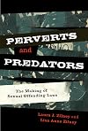Perverts and predators : the making of sexual offending laws