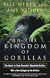 In the Kingdom of Gorillas: Fragile Species in a Dangerous Land