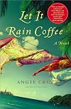 Let It Rain Coffee: A Novel