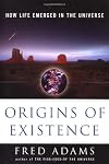 Origins of Existence: How Life Emerged in the Universe