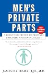 Men's Private Parts : A Pocket Reference to Prostate, Urologic, and Sexual Health