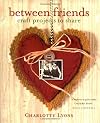Between Friends: Craft Projects to Share