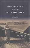 North Star over My Shoulder: A Flying Life