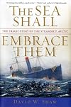 The Sea Shall Embrace Them: The Tragic Story of the Steamship Arctic