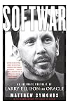 Softwar: An Intimate Portrait of Larry Ellison and Oracle