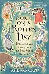 Born on a Rotten Day: Illuminating and Coping with the Dark Side of the Zodiac
