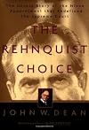 The Rehnquist Choice: The Untold Story of the Nixon Appointment That Redefined the Supreme Court