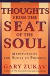 Thoughts from the Seat of the Soul: Meditations for Souls in Process