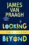 Looking Beyond: A Teen's Guide to the Spiritual World
