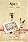 Squash : A History of the Game