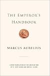 The Emperor's Handbook: A New Translation of The Meditations