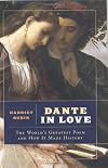 Dante in Love: The World's Greatest Poem and How It Made History