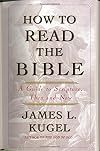 How to Read the Bible: A Guide to Scripture, Then and Now