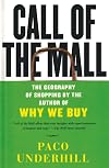 Call of the Mall: The Geography of Shopping by the Author of Why We Buy