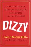 Dizzy: What You Need to Know About Managing and Treating Balance Disorders