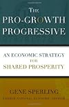 The Pro-Growth Progressive: An Economic Strategy for Shared Prosperity
