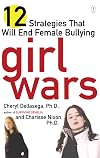 Girl Wars: 12 Strategies That Will End Female Bullying