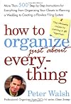 How to Organize (Just About) Everything: More Than 500 Step-by-Step Instructions for Everything from Organizing Your Closets to Planning a Wedding to Creating a Flawless Filing System