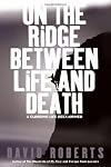 On the Ridge Between Life and Death: A Climbing Life Reexamined