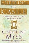 Entering the Castle: An Inner Path to God and Your Soul
