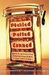 Pickled, potted, and canned : how the art and science of food preserving changed the world