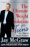Ultimate Weight Solution for Teens: The 7 Keys to Weight Freedom