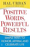 Positive Words, Powerful Results: Simple Ways to Honor, Affirm, and Celebrate Life