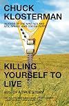 Killing Yourself to Live: 85% of a True Story