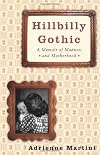 Hillbilly Gothic: A Memoir of Madness and Motherhood