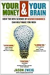 Your Money and Your Brain: How the New Science of Neuroeconomics Can Help Make You Rich