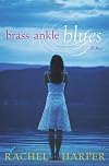 Brass Ankle Blues: A Novel