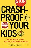 Crash-Proof Your Kids: Make Your Teen a Safer, Smarter Driver