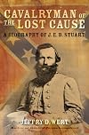 Cavalryman of the Lost Cause: A Biography of J.E.B. Stuart