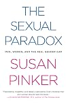 The Sexual Paradox: Men, Women and the Real Gender Gap