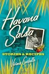 Havana Salsa: Stories and Recipes