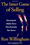 The Inner Game of Selling: Mastering the Hidden Forces that Determine Your Success