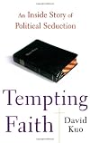Tempting Faith: An Inside Story of Political Seduction