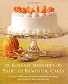 Roland Mesnier's Basic to Beautiful Cakes