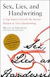 Sex, Lies, and Handwriting: A Top Expert Reveals the Secrets Hidden in Your Handwriting
