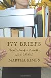 Ivy Briefs: True Tales of a Neurotic Law Student