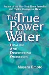 The True Power of Water: Healing and Discovering Ourselves